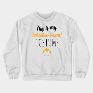 This is My Quarantine-o-ween! Costume Crewneck Sweatshirt